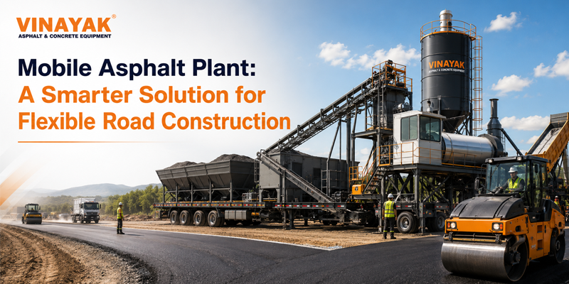 Mobile Asphalt Plant: A Smarter Solution for Flexible Road Construction